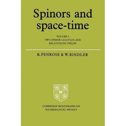 Spinors and Space-Time: Volume 1, Two-Spinor Calculus and Relativistic Fields