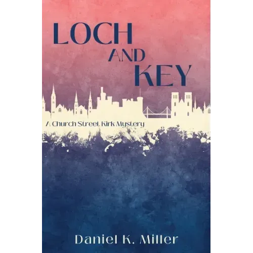 Loch and Key: A Church Street Kirk Mystery