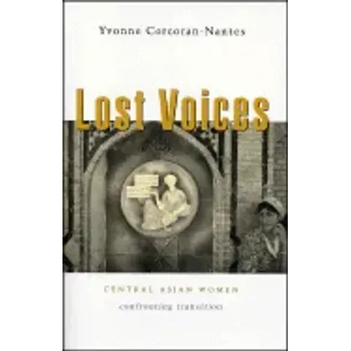 Lost Voices: Central Asian Women Confronting Transition