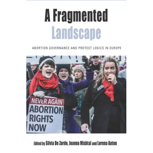 A Fragmented Landscape: Abortion Governance and Protest Logics in Europe