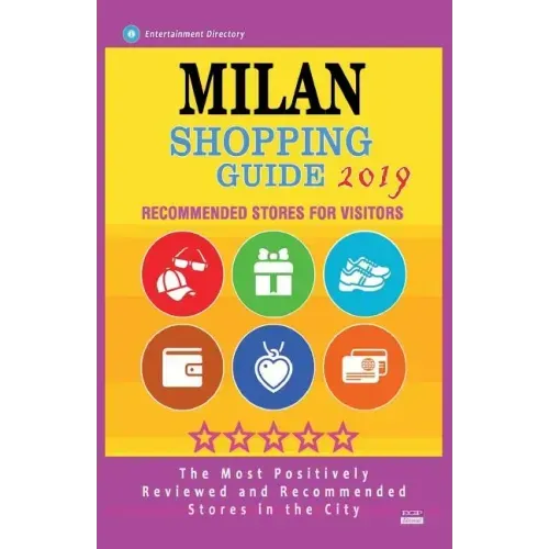Milan Shopping Guide 2019: Best Rated Stores in Milan, Italy - Stores Recommended for Visitors, (Shopping Guide 2019)