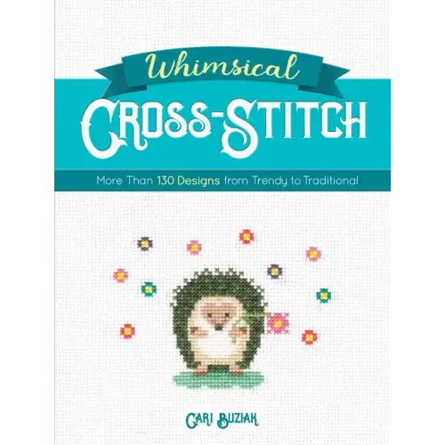 Whimsical Cross-Stitch: More Than 130 Designs from Trendy to Traditional