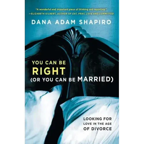 You Can Be Right (or You Can Be Married): Looking for Love in the Age of Divorce
