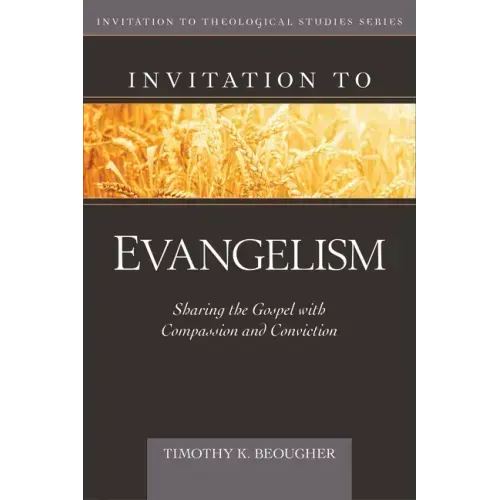Invitation to Evangelism: Sharing the Gospel with Compassion and Conviction