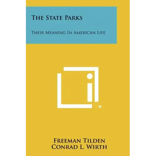 The State Parks: Their Meaning in American Life