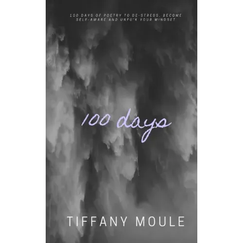 100 days: 100 days of poetry to de-stress, become self-aware, and unfu*k your mindset