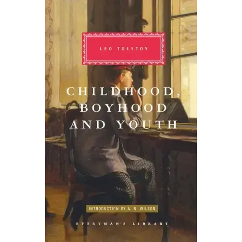 Childhood, Boyhood, and Youth: Introduction by A. N. Wilson