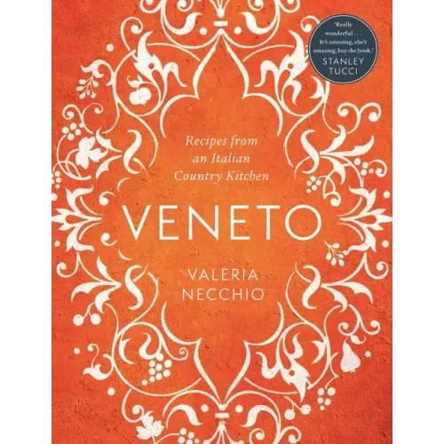 Veneto: Recipes from an Italian Country Kitchen