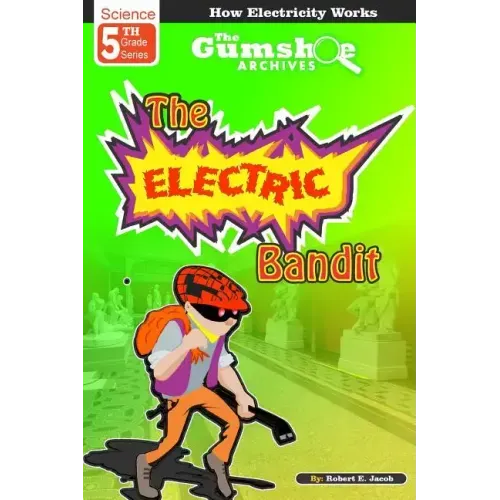 The Gumshoe Archives, Case: 5-3-5109: The Electric Bandit