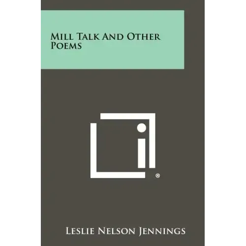 Mill Talk And Other Poems