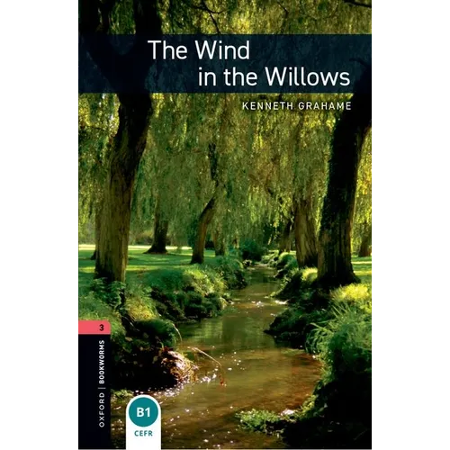 Oxford Bookworms Library: The Wind in the Willows: Level 3: 1000-Word Vocabulary