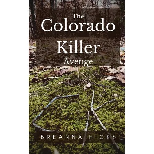 The Colorado Killer: Avenge