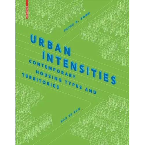 Urban Intensities: Contemporary Housing Types and Territories