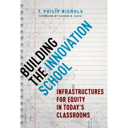 Building the Innovation School: Infrastructures for Equity in Today's Classrooms