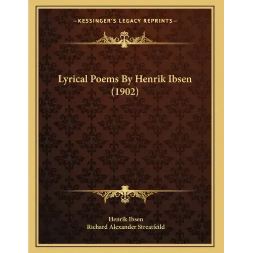 Lyrical Poems By Henrik Ibsen (1902)