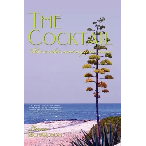 The Cocktail: That is what cured my colon cancer