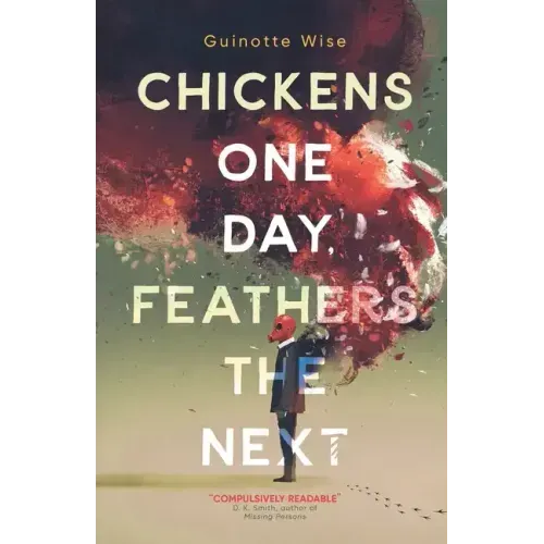 Chickens One Day, Feathers the Next