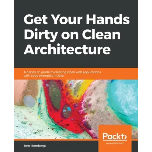 Get Your Hands Dirty on Clean Architecture
