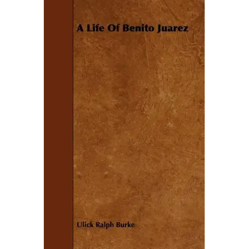 A Life of Benito Juarez