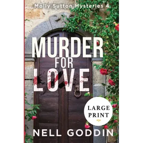 Murder for Love: (Molly Sutton Mysteries 4) LARGE PRINT