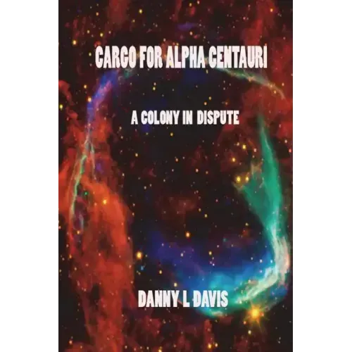 Cargo for Alpha Centauri: A Colony in Dispute