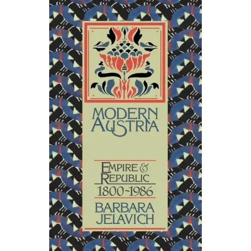 Modern Austria: Empire and Republic, 1815 1986