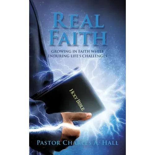 Real Faith: Growing in Faith While Enduring Life's Challenges