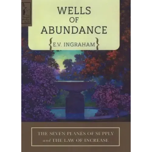Wells of Abundance: The Seven Planes of Supply and the Law of Increase