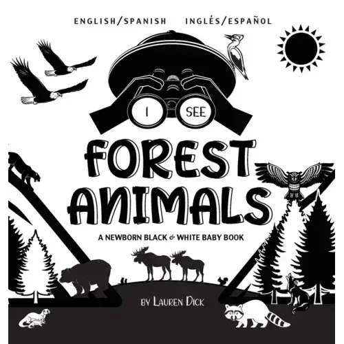 I See Forest Animals: Bilingual (English / Spanish) (Inglés / Español) A Newborn Black & White Baby Book (High-Contrast Design & Patterns) (Bear, Moos