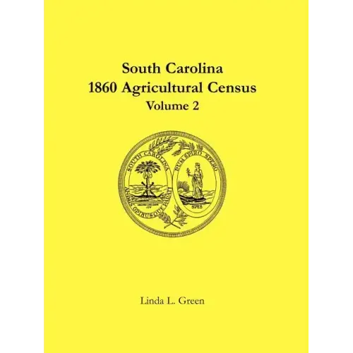South Carolina 1860 Agricultural Census: Volume 2