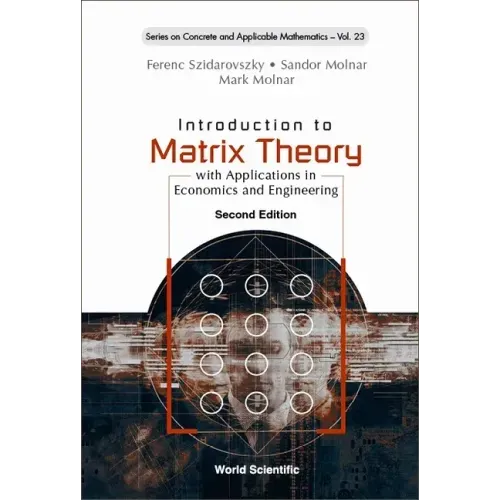 Introduction to Matrix Theory: With Applications in Economics and Engineering (Second Edition)