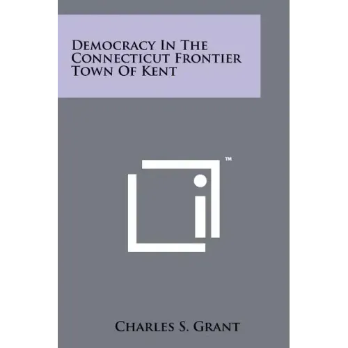 Democracy in the Connecticut Frontier Town of Kent