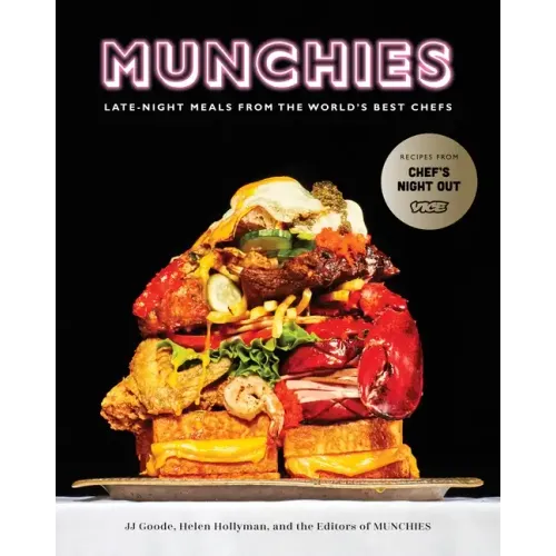 Munchies: Late-Night Meals from the World's Best Chefs [A Cookbook]