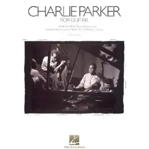 Charlie Parker for Guitar: Note-For-Note Transcriptions and Detailed Performance Notes for 18 Bebop Classics