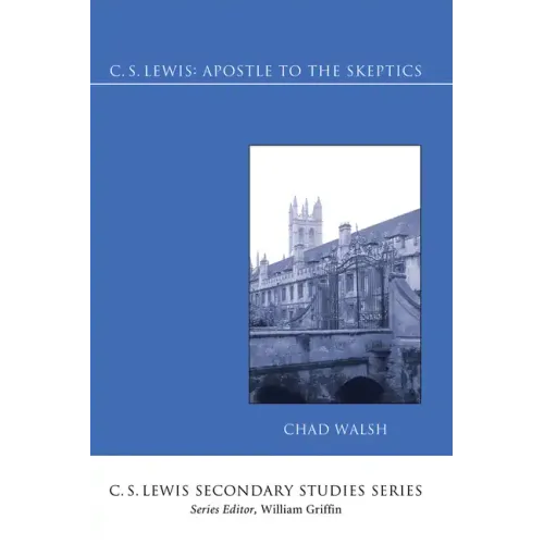C.S. Lewis: Apostle to the Skeptics