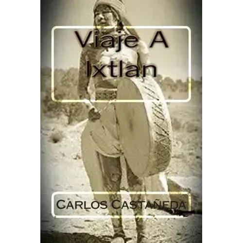 Viaje A Ixtlan