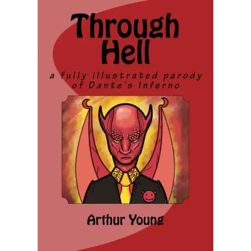 Through Hell: a fully illustrated parody of Dante's Inferno