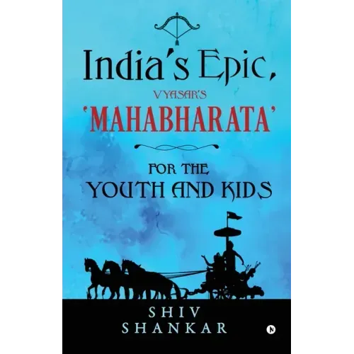 India's Epic, Vyasar's 'Mahabharata': For the Youth and Kids