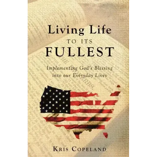 Living Life To Its Fullest: Implementing God's Blessing into our Everyday Lives