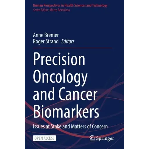 Precision Oncology and Cancer Biomarkers: Issues at Stake and Matters of Concern