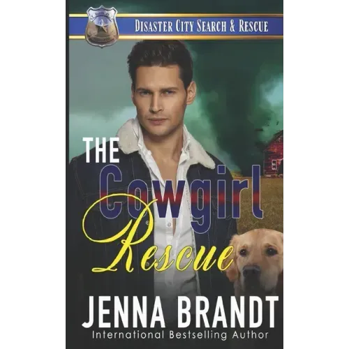 The Cowgirl Rescue: A K9 Handler Romance (Disaster City Search and Rescue Book 17)