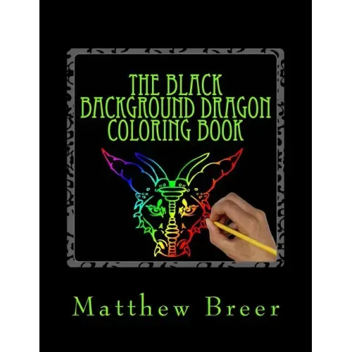 The Black Background Dragon Coloring Book: An adult coloring book, Inspired by Dragons of old!