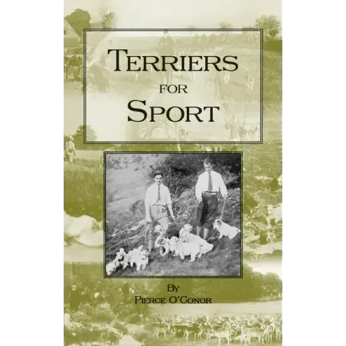 Terriers for Sport (History of Hunting Series - Terrier Earth Dogs)