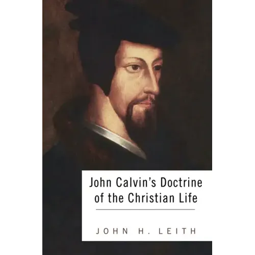 John Calvin's Doctrine of the Christian Life