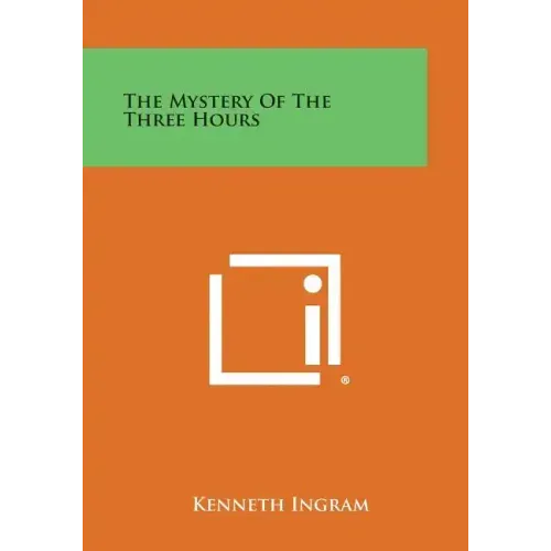 The Mystery of the Three Hours