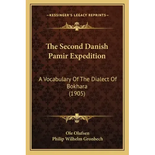 The Second Danish Pamir Expedition: A Vocabulary Of The Dialect Of Bokhara (1905)