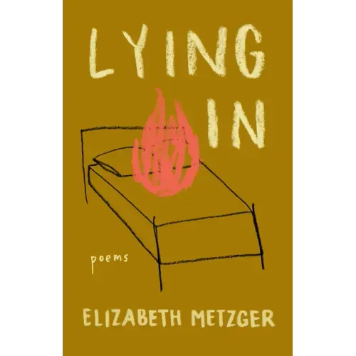 Lying in: Poems