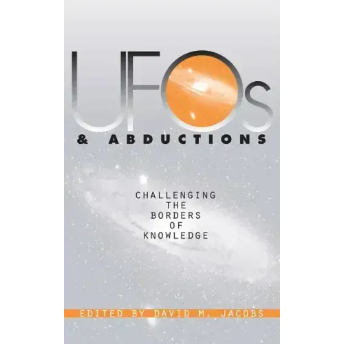 UFOs and Abductions: Challenging the Borders of Knowledge