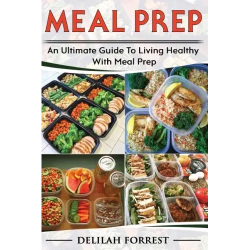 Meal Prep: Healthy Meal Prepping Recipes For Weight Loss, Lose Weight And Save Time With This Meal Prep Cookbook, Save Money And