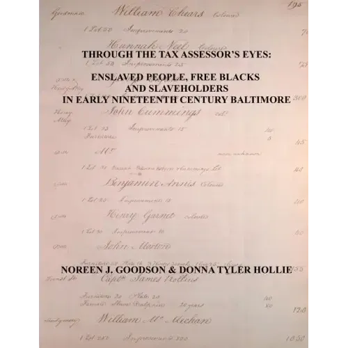 Through the Tax Assessor's Eyes: Enslaved People, Free Blacks and Slaveholders in Early Nineteenth Century Baltimore [Maryland]